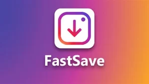 FastSave for Instagram لحفظ مقاطع الانستقرام للاندرويد